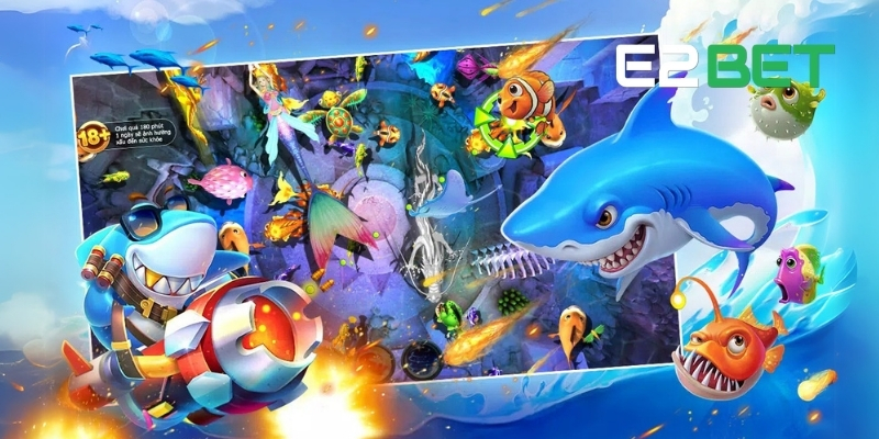 E2BET Game: Trải Nghiệm Kho Tàng Trò Chơi Đỉnh Cao 3 E2BET Game bắn cá